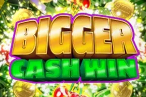Bigger Cash Win