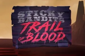 Sticky Bandits Trail of Blood